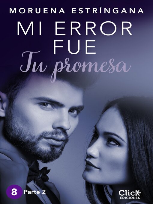 Title details for Mi error fue tu promesa. Parte II by Moruena Estríngana - Available